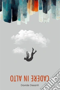 Cadere in Alto. E-book. Formato EPUB ebook