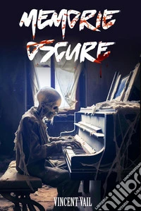Memorie Oscure. E-book. Formato EPUB ebook