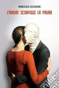 Le avventure della psicologa Sofia – Vol. 6: L’amore sconfigge la paura. E-book. Formato EPUB ebook