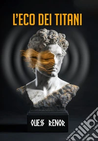 L’eco dei titani. E-book. Formato EPUB ebook