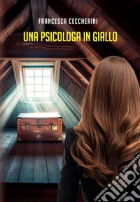 Le avventure della psicologa Sofia – Vol. 4: Una psicologa in giallo. E-book. Formato EPUB ebook