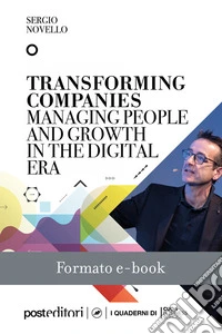 Transforming CompaniesManaging People and Growth in the Digital Era. E-book. Formato EPUB ebook