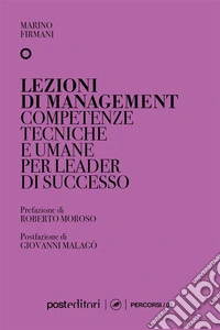 Lezioni di managementCompetenze tecniche e umane per leader di successo. E-book. Formato EPUB ebook