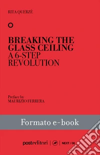 Breaking the Glass CeilingA 6-Step revolution. E-book. Formato EPUB ebook