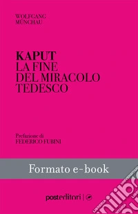 KaputLa fine del miracolo tedesco. E-book. Formato EPUB ebook