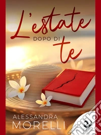L'estate dopo di te. E-book. Formato EPUB ebook