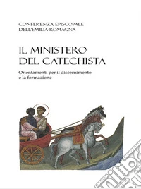 Il ministero del catechistaOrientamenti per il discernimento e la formazione. E-book. Formato PDF ebook