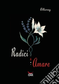Radici Amare. E-book. Formato EPUB ebook