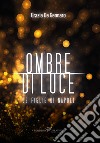 Ombre di Luce: Le figlie di Napoli. E-book. Formato EPUB ebook di Grazia De Gennaro