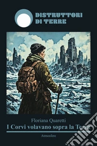 I Corvi volavano sopra la Terra. E-book. Formato EPUB ebook