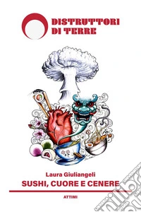 Sushi, cuore e cenere. E-book. Formato EPUB ebook