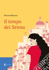 Il tempo dei Senna. E-book. Formato EPUB ebook