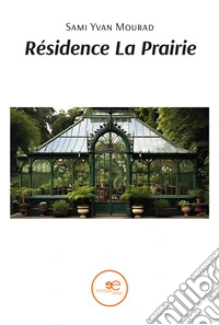 Résidence La Prairie. E-book. Formato EPUB ebook