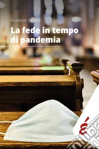 La fede in tempo di pandemiaUna ricerca nella diocesi di Alessandria. E-book. Formato EPUB ebook