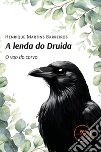 A lenda do druida - O voo do corvo. E-book. Formato EPUB ebook