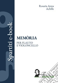 Memo`riaPer flauto e violoncello. E-book. Formato EPUB ebook