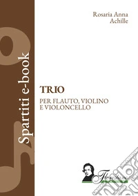 TrioPer flauto, violino e violoncello. E-book. Formato EPUB ebook
