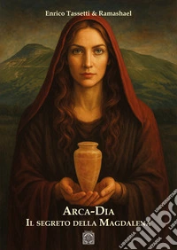 Arca-DiaIl segreto della Magdalena. E-book. Formato EPUB ebook