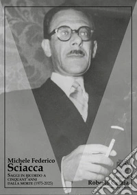 Michele Federico SciaccaSaggi in ricordo a cinquant’anni dalla morte (1975-2025). E-book. Formato EPUB ebook