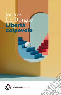 Libertà colpevole. E-book. Formato EPUB ebook