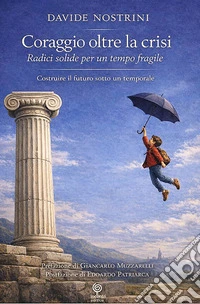Coraggio oltre la crisiRadici solide per un tempo fragile. E-book. Formato EPUB ebook