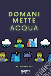 Domani mette acqua. E-book. Formato EPUB ebook