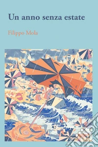 Un anno senza estate. E-book. Formato EPUB ebook