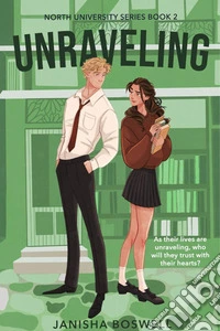 UnravelingAn Academic Rivals Romance with sizzling tension and forced proximity.. E-book. Formato EPUB ebook