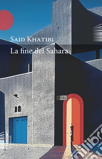 La fine del Sahara. E-book. Formato EPUB ebook