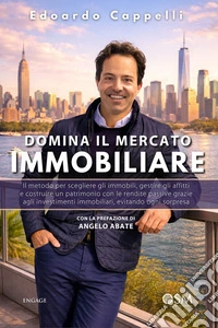 Domina il mercato immobiliareIl metodo per scegliere gli immobili, gestire gli affitti e costruire un patrimonio con le rendite passive grazie agli investimenti immobiliari, evitando ogni sorpresa. E-book. Formato EPUB ebook