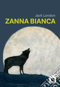 Zanna bianca - versione ad Alta Leggibilità. E-book. Formato EPUB ebook