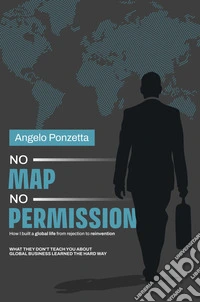 No Map, No PermissionHow I Built a Global Life from Rejection to Reinvention. E-book. Formato EPUB ebook