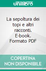 La sepoltura dei topi e altri racconti. E-book. Formato PDF ebook