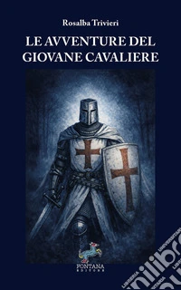 Le avventure del giovane CavaliereUn cammino interiore. E-book. Formato EPUB ebook