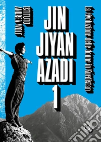 Jin Jiyan Azadi vol.1: La rivoluzione delle donne in Kurdistan. E-book. Formato EPUB ebook