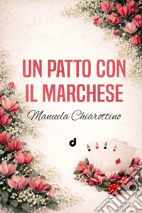 Un patto con il marchese. E-book. Formato EPUB ebook