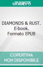 DIAMONDS & RUST. E-book. Formato EPUB ebook