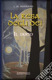La resa degli deiIl dono. E-book. Formato EPUB ebook