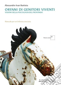 Orfani di genitori viventivisioni della psicologia del profondo. E-book. Formato EPUB ebook