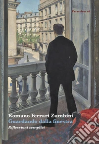 Guardando dalla finestraRiflessioni semplici. E-book. Formato EPUB ebook