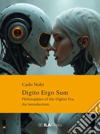 Digito ergo SumPhilosophies of the digital era. An introduction - English Edition. E-book. Formato EPUB ebook