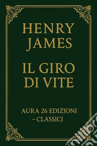 Il Giro Di VitePrefazione di Shaun Keillor. E-book. Formato EPUB ebook