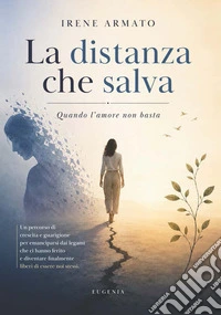 La distanza che salvaQuando l'amore non basta. E-book. Formato EPUB ebook
