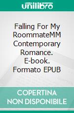 Falling For My RoommateMM Contemporary Romance. E-book. Formato EPUB ebook