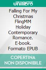 Falling For My Christmas FlingMM Holiday Contemporary Romance. E-book. Formato EPUB ebook