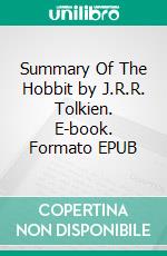 Summary Of The Hobbit by J.R.R. Tolkien. E-book. Formato EPUB ebook
