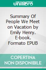 Summary Of People We Meet on Vacation by Emily Henry. E-book. Formato EPUB ebook