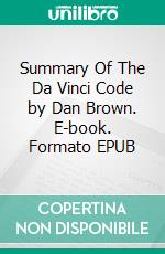 Summary Of The Da Vinci Code by Dan Brown. E-book. Formato EPUB ebook