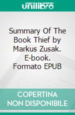 Summary Of The Book Thief by Markus Zusak. E-book. Formato EPUB ebook
