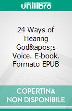 24 Ways of Hearing God&apos;s Voice. E-book. Formato EPUB ebook